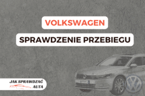 Jak sprawdzić przebieg auta Volkswagen